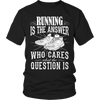 Limited Edition - Running is The Answer who care what the Question is